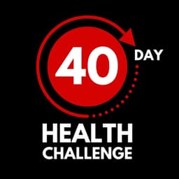The 40 Day Health Challenge