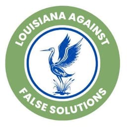 Louisiana Against False Solutions