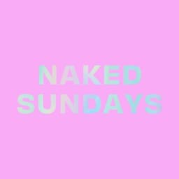 NAKED SUNDAYS